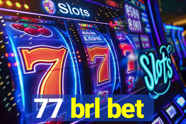 77 brl bet